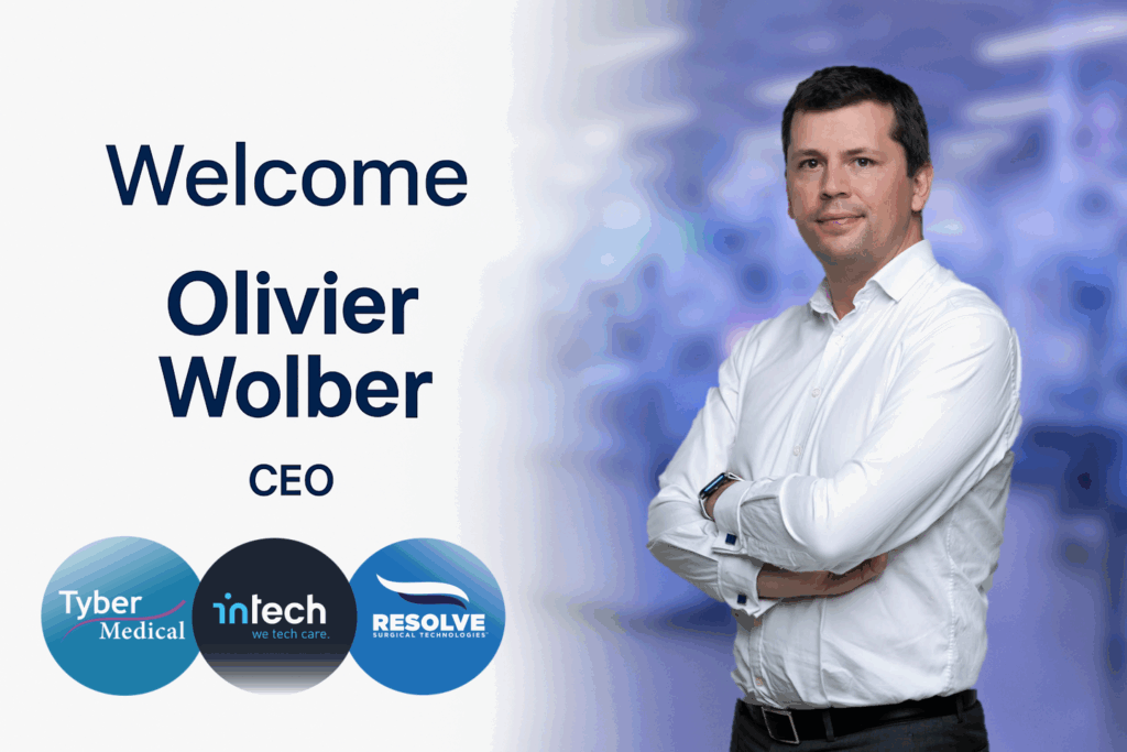 Olivier Wolber Appointed CEO to Drive the Evolution of Intech, Resolve, and Tyber into a Global MedTech Partner Advancing Patient Care
